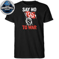 Say No To War Protest Shirt