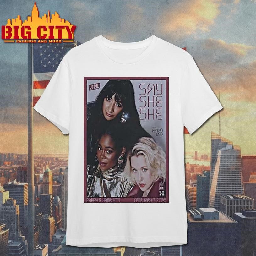 Say She She In Pioneertown Ca On Feb 7 2026 Shirt