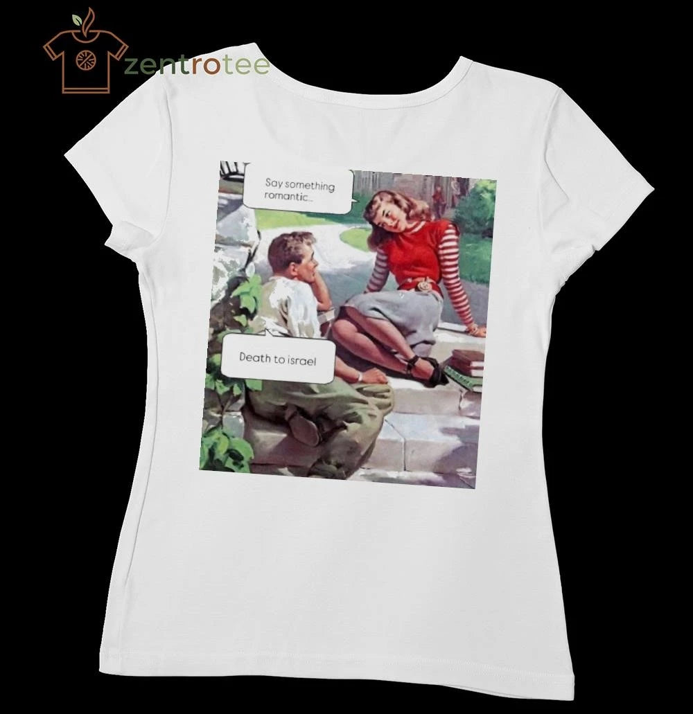 Say something romantic Death to Israel tee