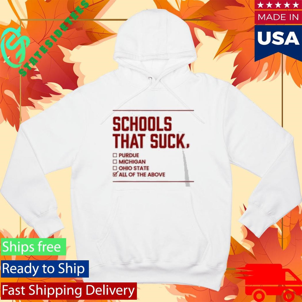 Schools That Suck Purdue Michigan Ohio State All Of The Above Shirt