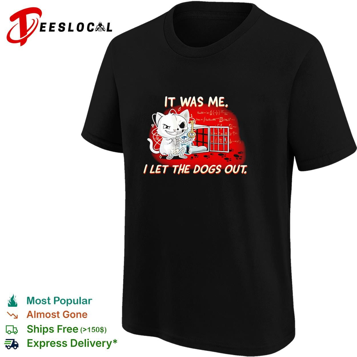 Schrodingers cat physics joke skeleton cage it was me I let the dogs out shirt