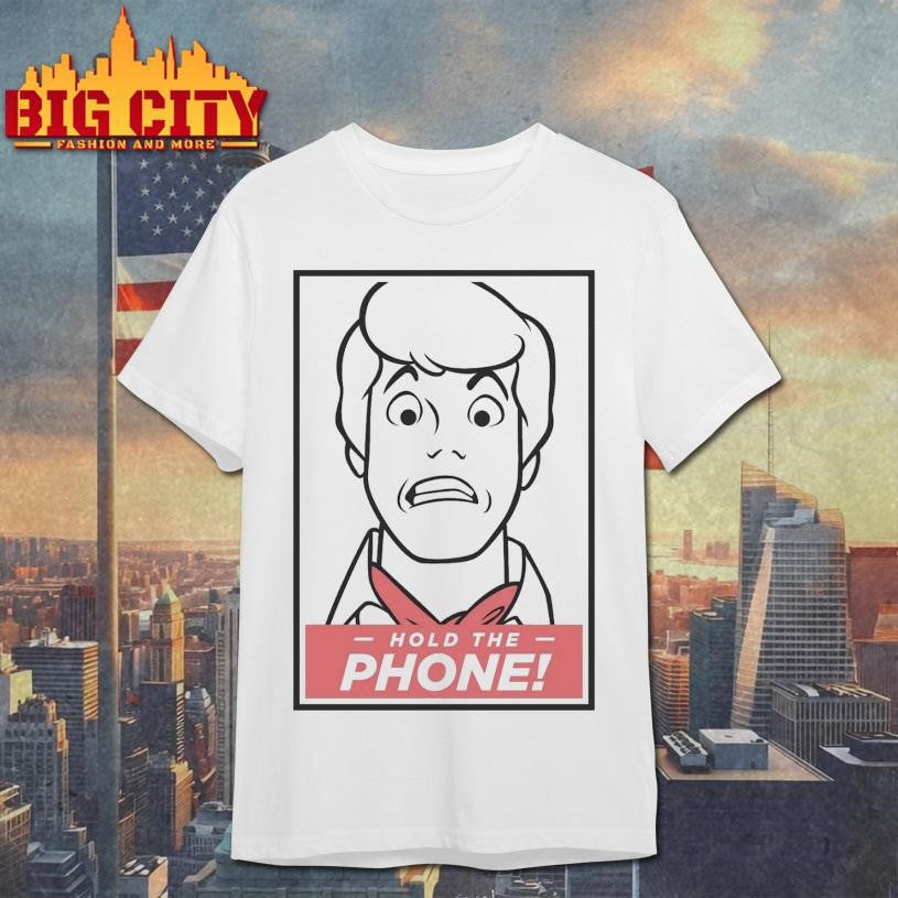 Scooby Doo Fred Jones Hold The Phone Shirt
