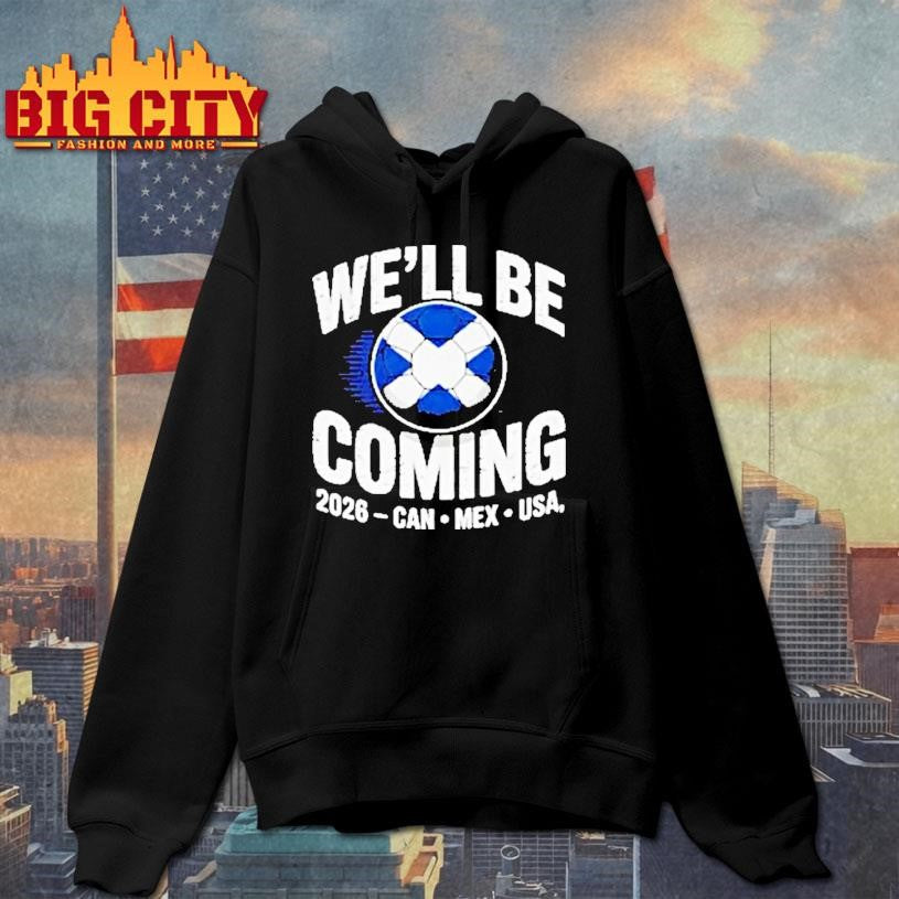 Scotland Soccer Well Be Coming 2026 Can Mex Usa Shirt