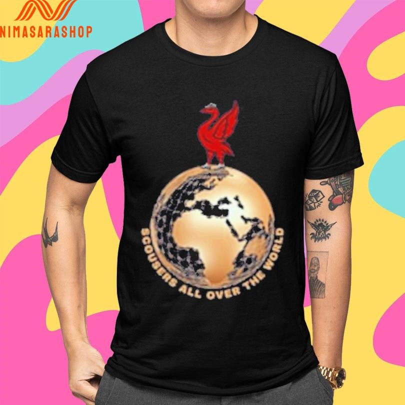 Scousers All Over The World Liverpool Fc Shirts