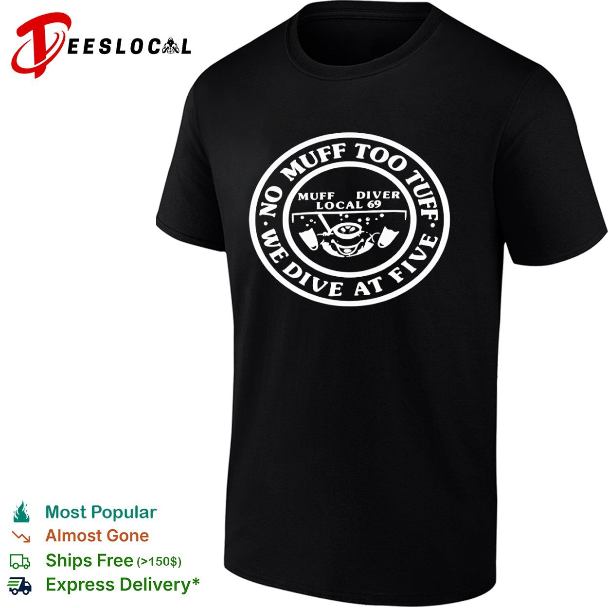 Scuba no muff too tuff face we dive at five local 69 shirt