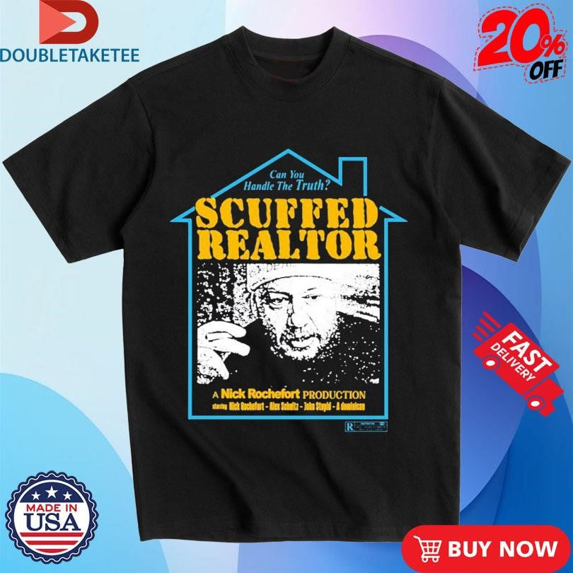 Scuffed Realtor Nick Rochefort Can You Handle The Truth Movie T-Shirts