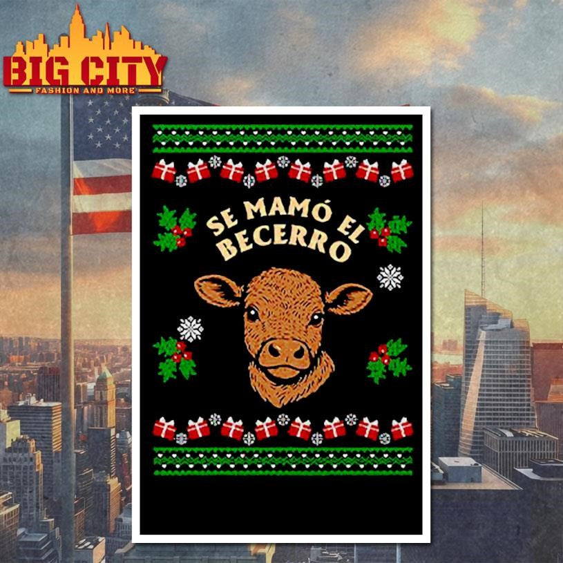 Se Mamo El Becerro ugly Christmas shirt