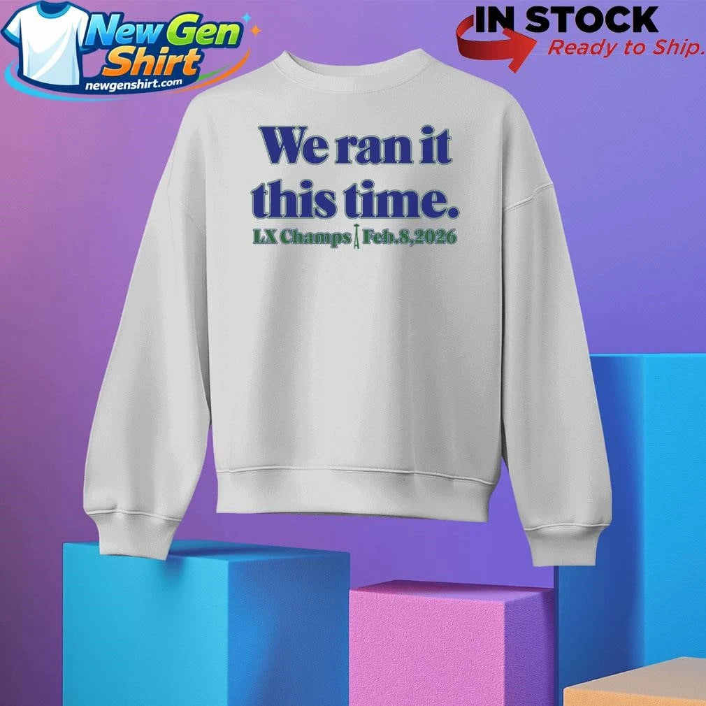 Seahawk We Ran It This Time Shirt