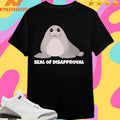 Seal Of Disapproval Shirts