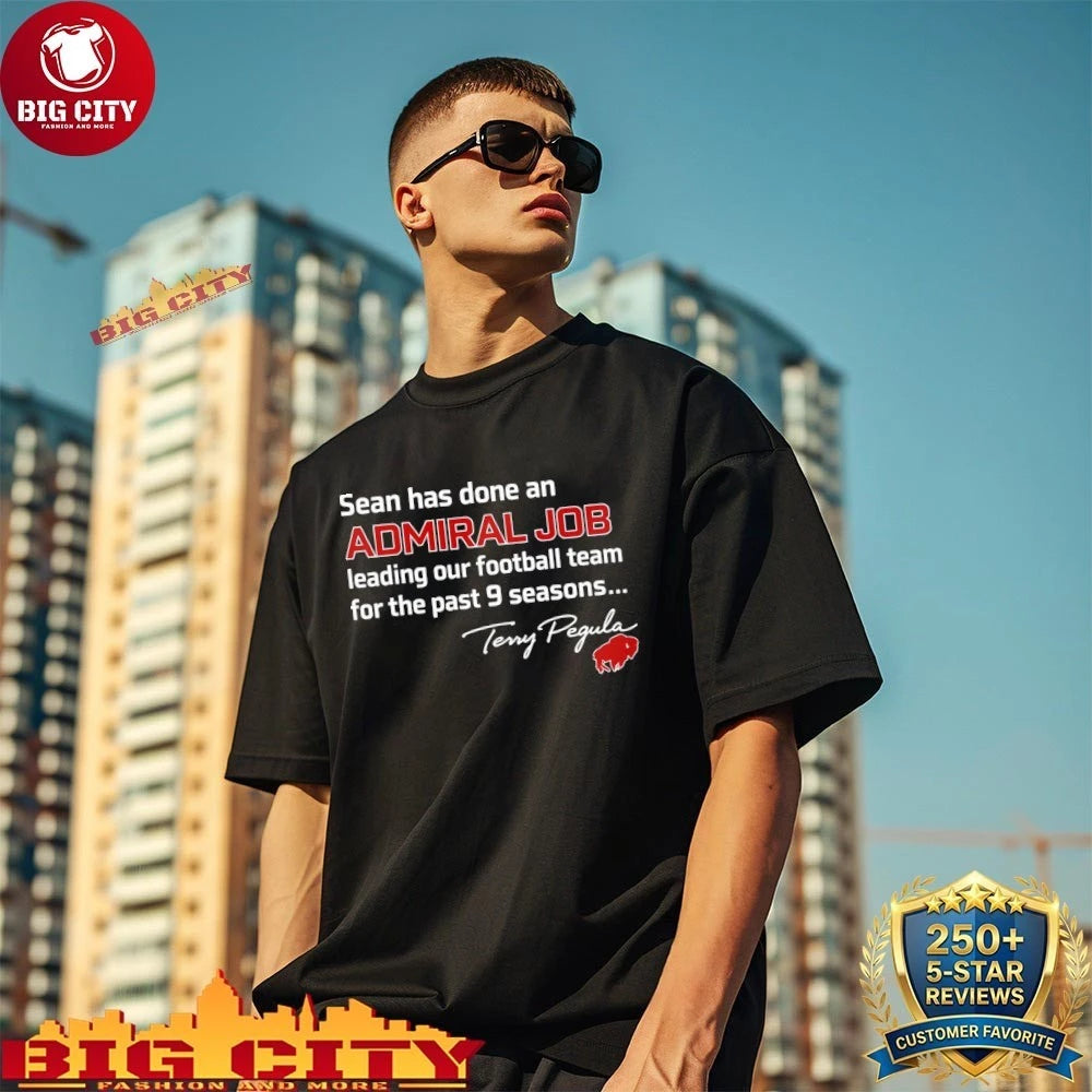 Sean Has Done An Admiral Job Leading our football team for the past 9 season Shirt