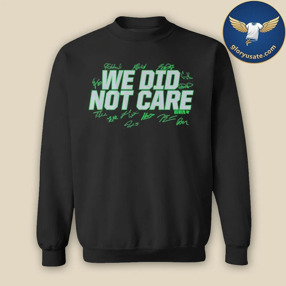 Seattle Football We Did Not Care Signature Shirt
