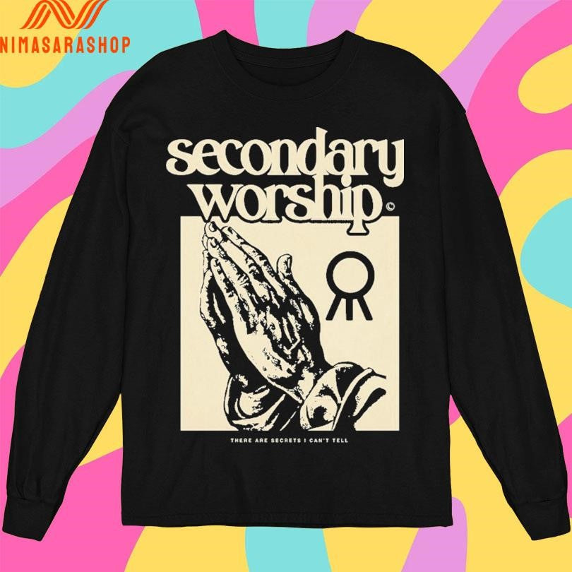 Secondary Worship There Are Secrets I Can’t Tell Prayer Hands Shirts