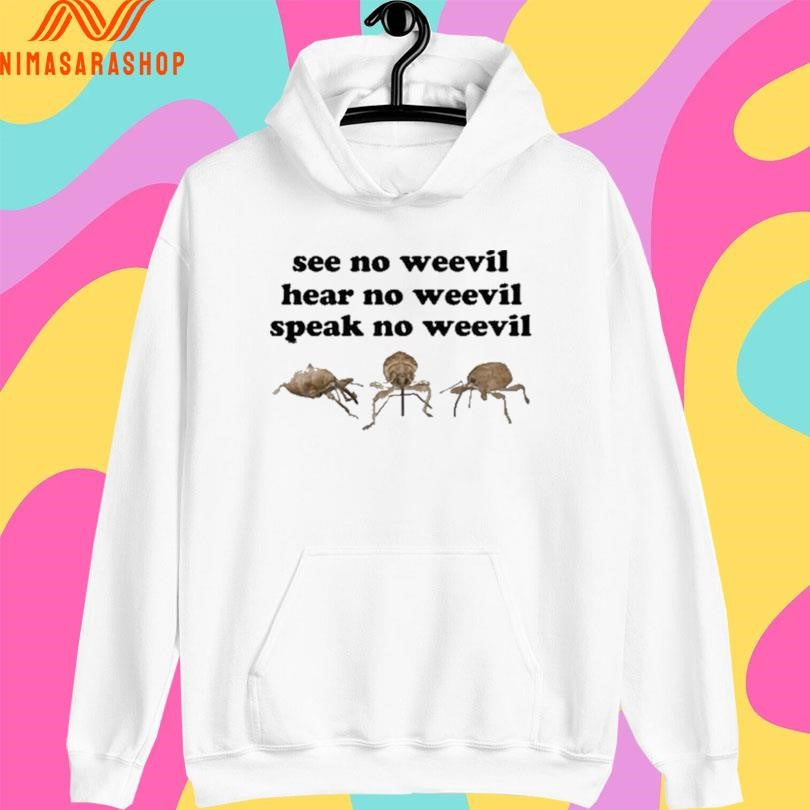 See No Weevil Hear No Weevil Speak No Weevil Shirts