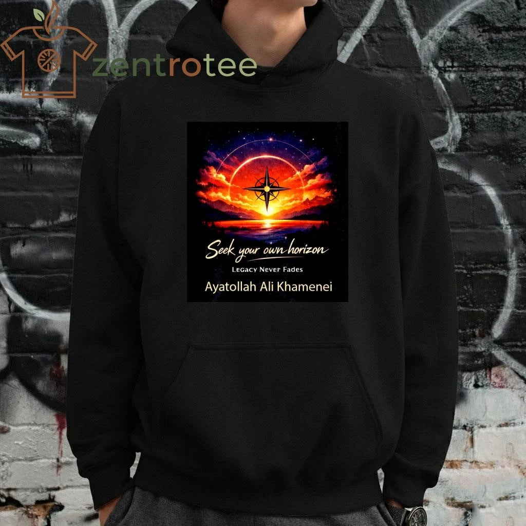 Seek your own horizon Legacy Never Fades Ayatollah Ali Khamenei tee