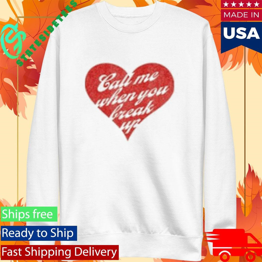 Selena Gomez Call Me When You Break Up Shirt