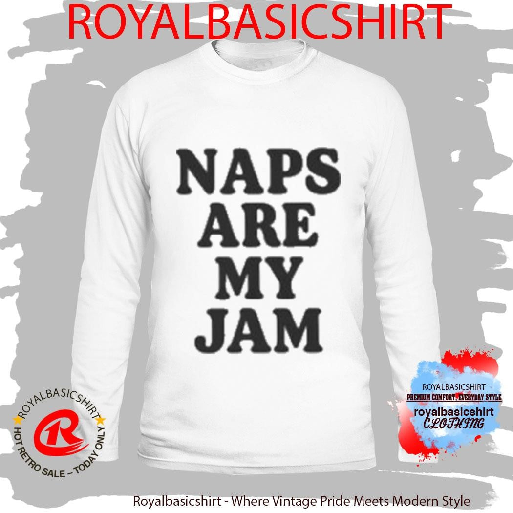 Self Care Is For Everyone Naps Are My Jam T-Shirt