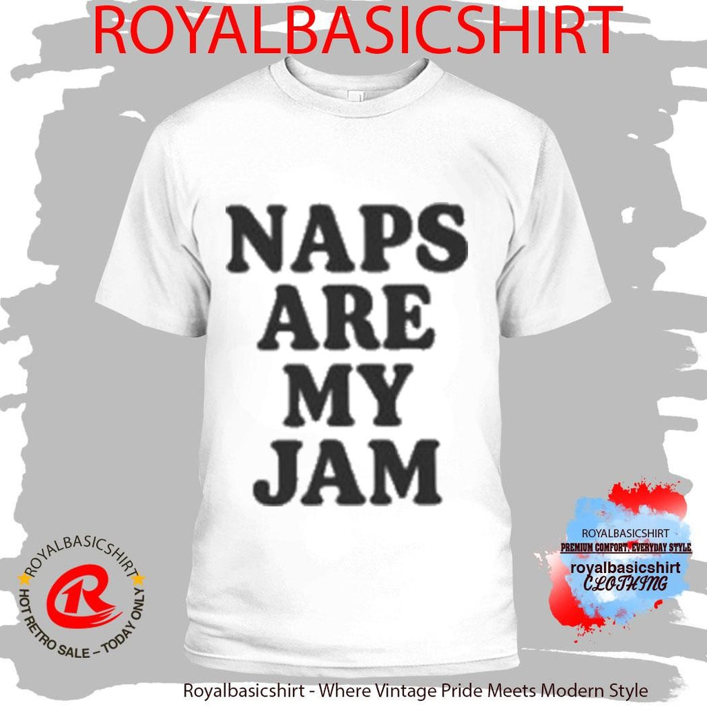 Self Care Is For Everyone Naps Are My Jam T-Shirt