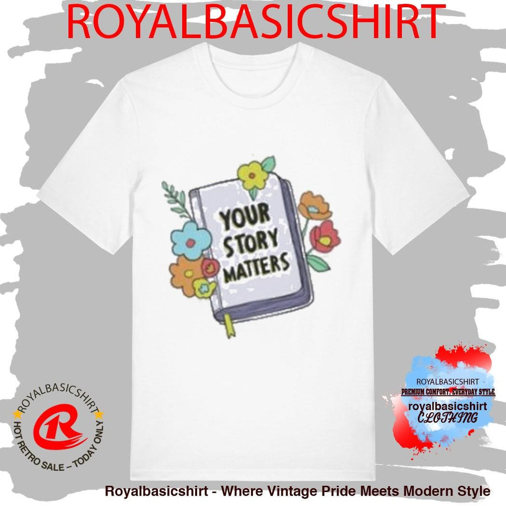 Self Care Is For Everyone Your Story Matters T-Shirt