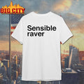 Sensible Raver Shirt