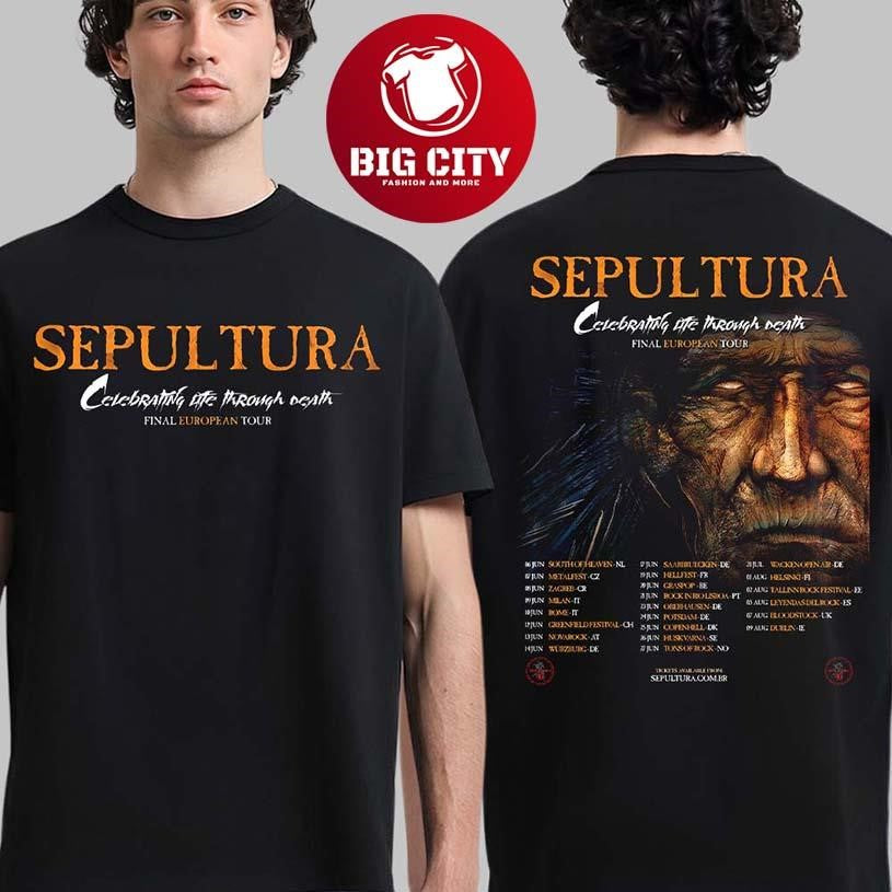 Sepultura Celebrating Life Through Death Final European Tour 2026 Schedule Dates Two Sided Two Sided Shirt