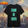 Sequins Are Forever Shirt