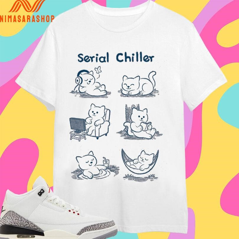 Serial Chiller Cat Shirts