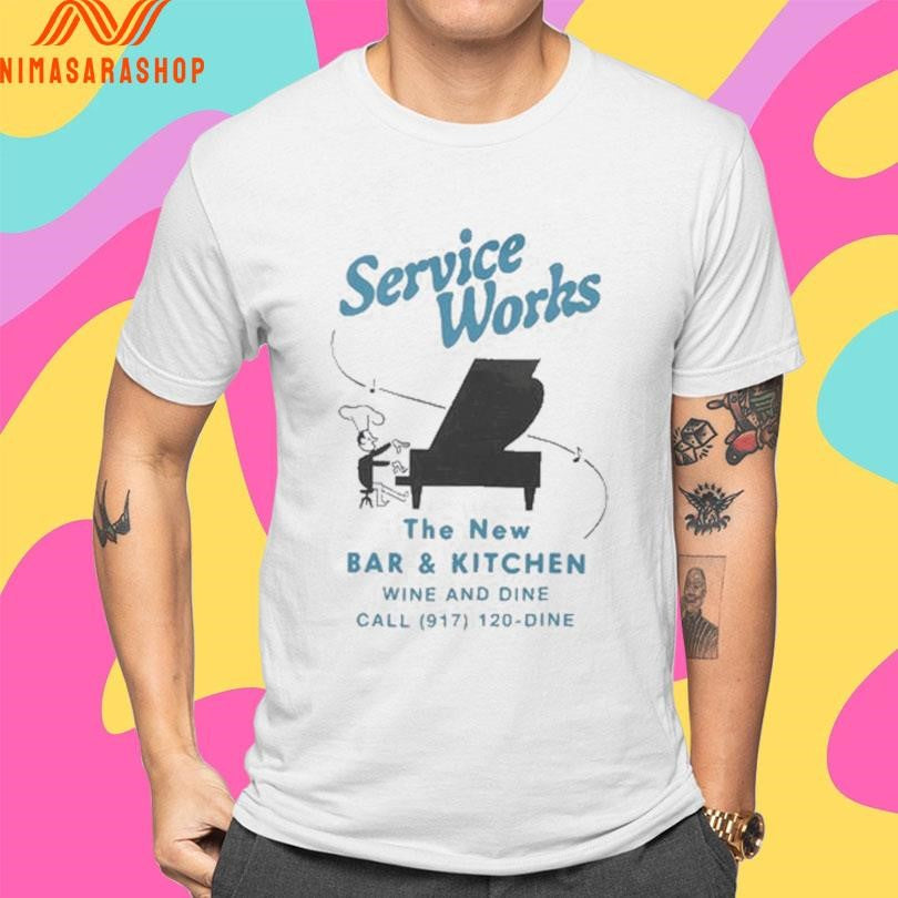 Service Works The New Bar And Kitchen Wine And Dine Shirts