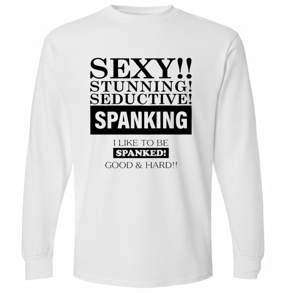Sexy Stunning Seductive Spanking I Like To Be Spanked Good Hard Shirt