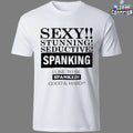Sexy Stunning Seductive Spanking I Like To Be Spanked Good Hard T-Shirts