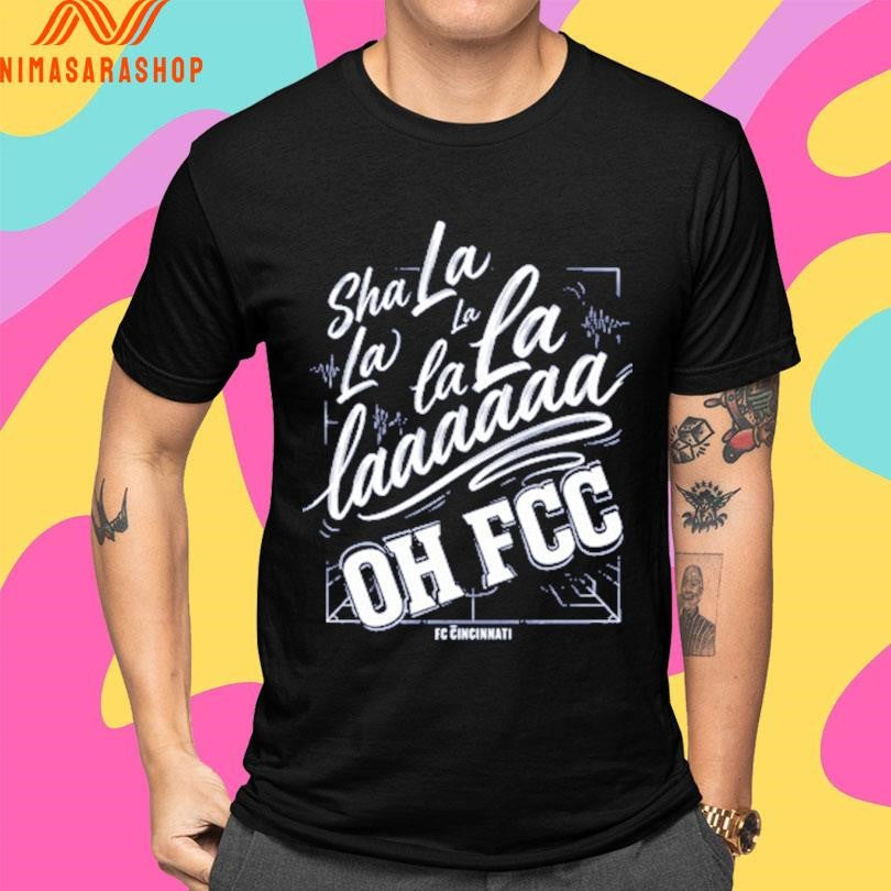Sha La La Oh Fcc Supporter Chant Fc Cincinnati Shirts