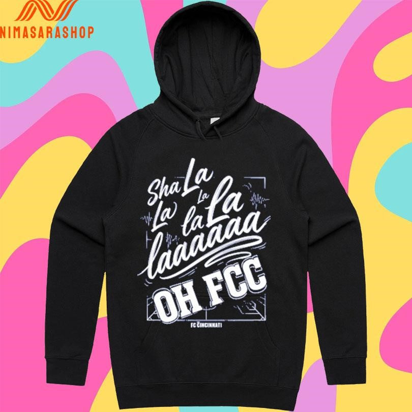 Sha La La Oh Fcc Supporter Chant Fc Cincinnati Shirts