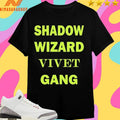 Shadow Wizard Vivet Gang Shirts