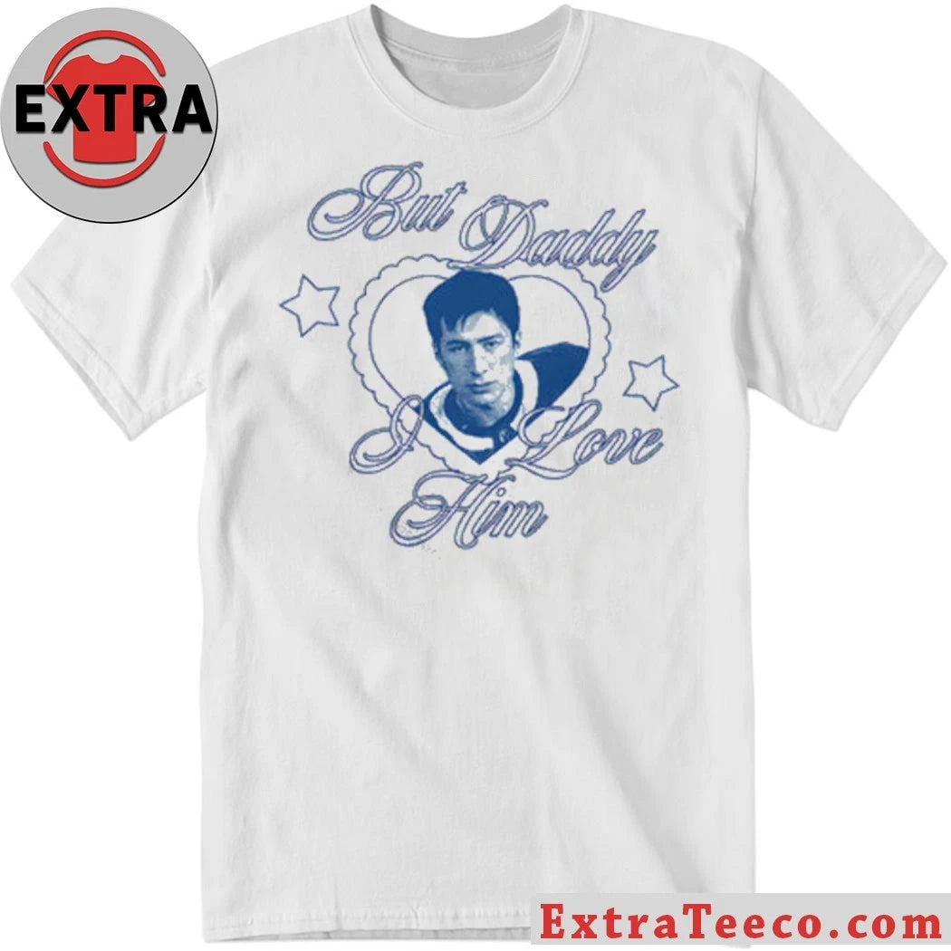 Shane But Daddy I Love Him Shirt