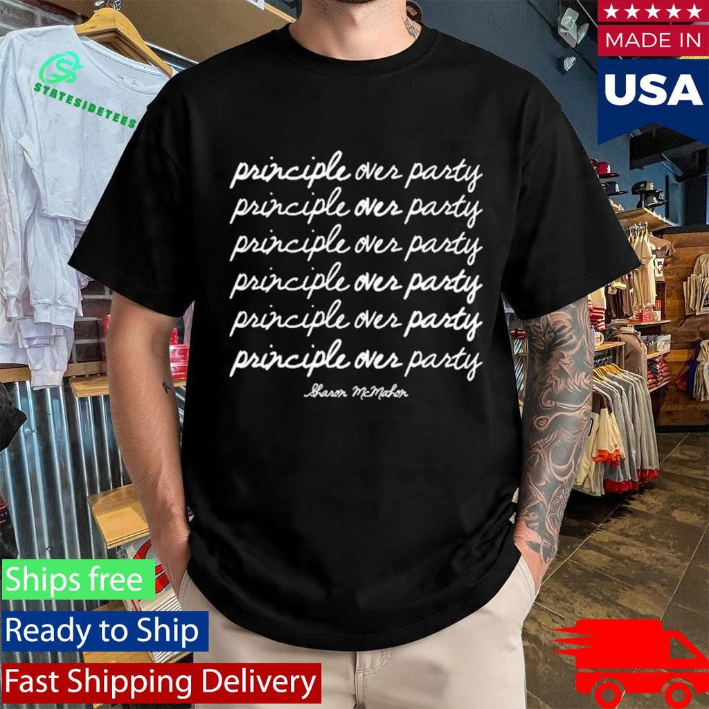 Sharon McMahon Principle Over Party Shirt