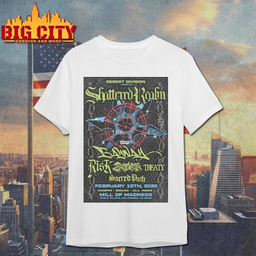Shattered Realm Feb 19 2026 Mill Of Madness in Phoenix AZ Poster shirt