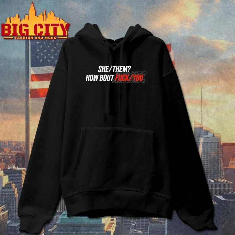 She Them How Bout Fuck You Shirts