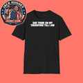 She Think On My Therefore Till I Am T-Shirt