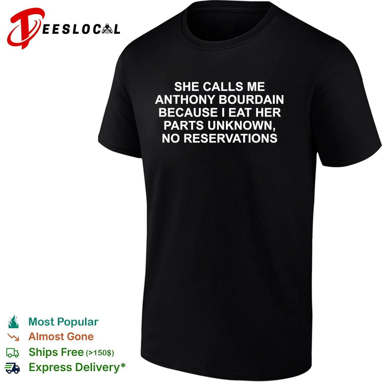 She calls me Anthony Bourdain because I eat her parts unknown no reservations shirt