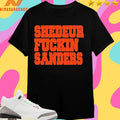 Shedeur Fuckin Sanders Shirts