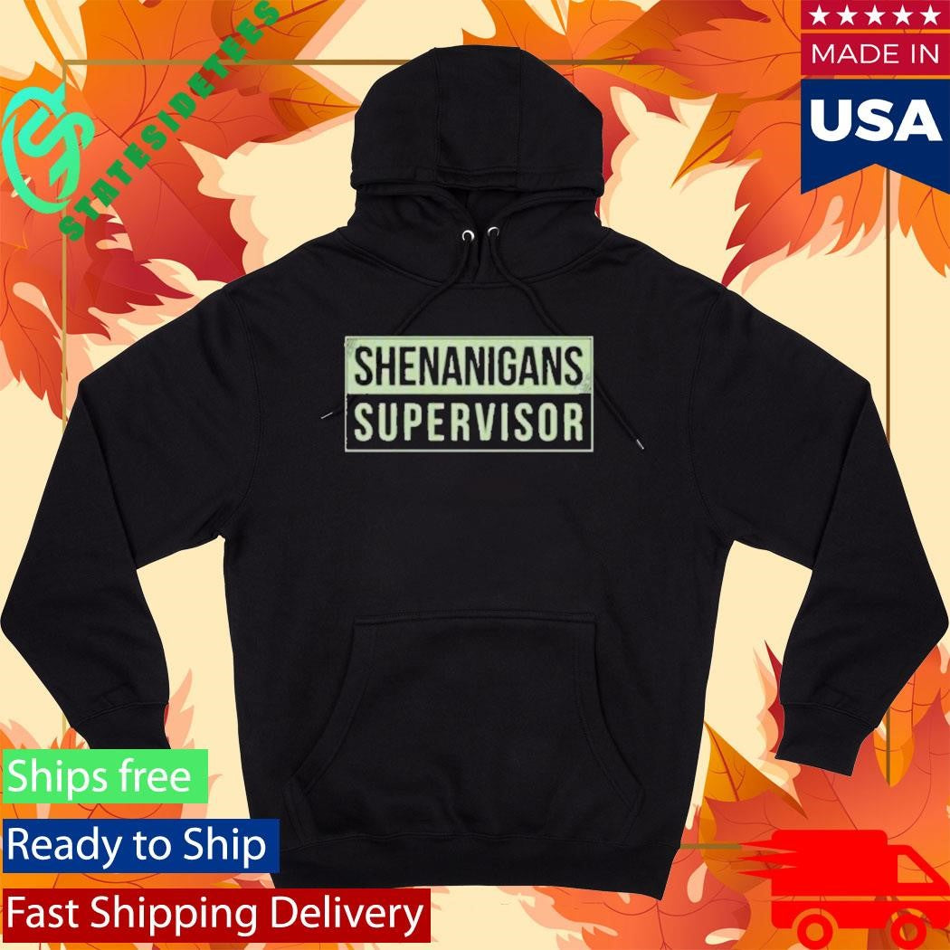 Shenanigans Supervisor T-Shirt