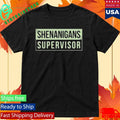 Shenanigans Supervisor T-Shirt