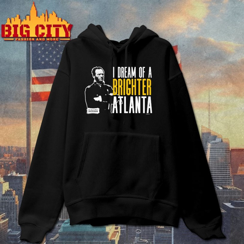 Sherman I Dream Of A Brighter Atlanta Shirts