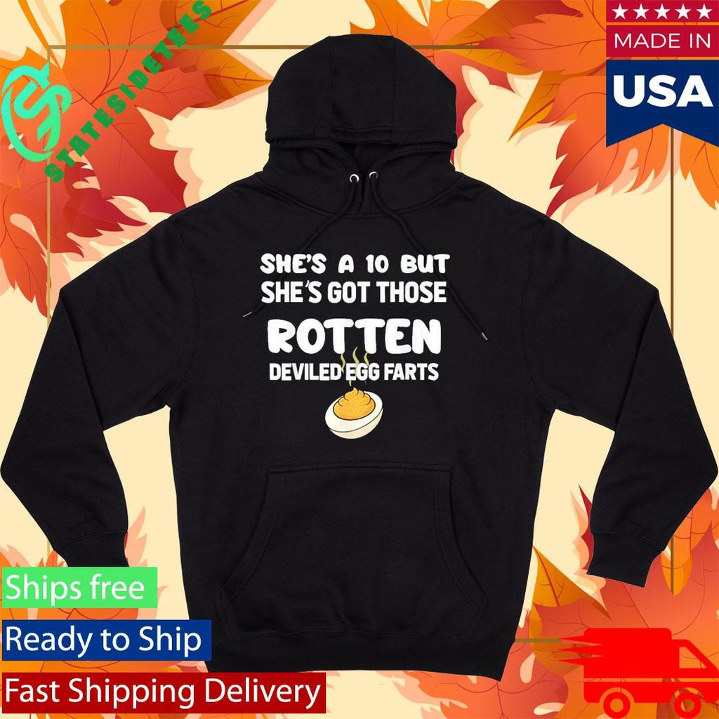 She’s A 10 But She’s Got Those Rotten Deviled Egg Farts Shirt