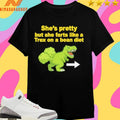 She’s Pretty But She Farts Like A Trex On Bean Diet Shirts