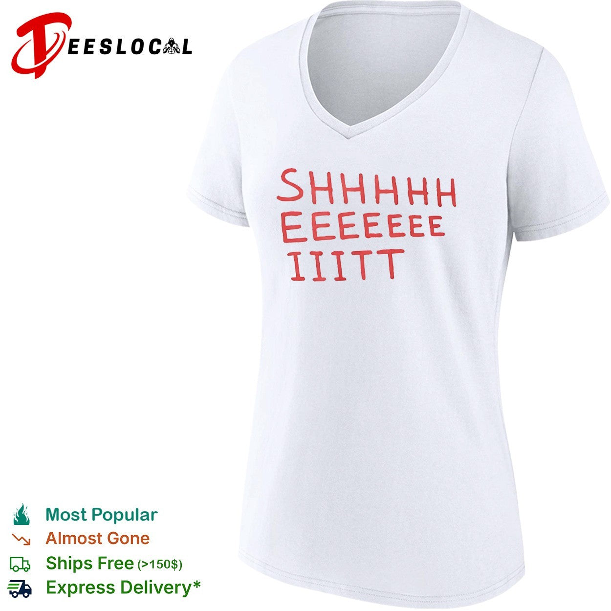 Shhhhh Eeeeee Iiitt Shirt