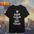 Shimmi Keep Calm And Say Yolo shirt