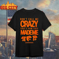 Shinedown Tour 2025 Don’t Call Me Crazy That’s How They Made Me shirt