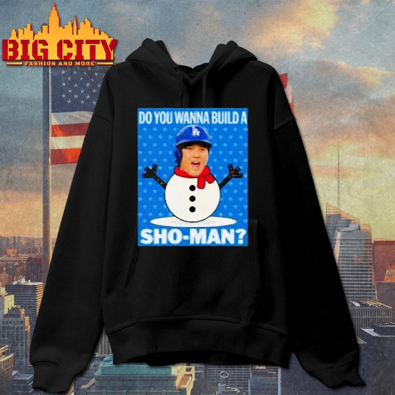 Shohei Ohtani Los Angeles Dodgers Do You Wanna Buid a Sho Man Holiday Shirt
