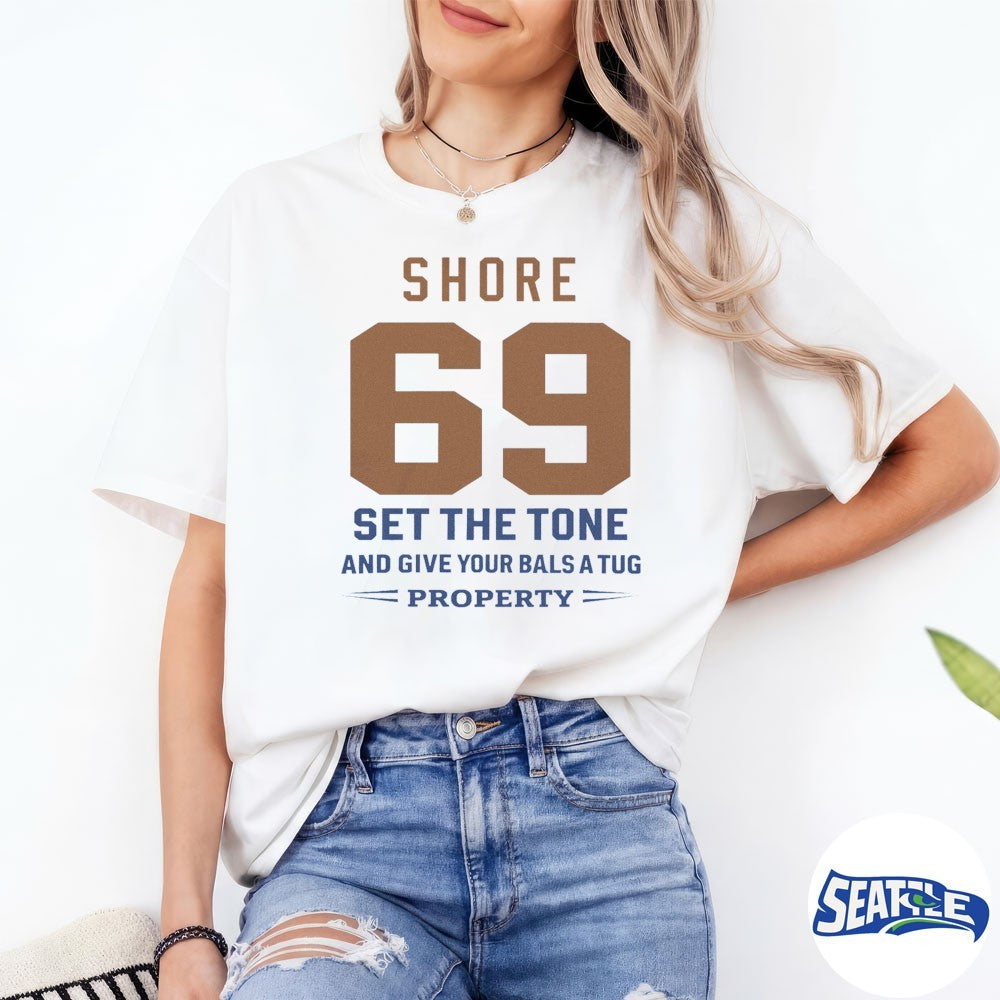 Shore 69 Set The Tone And Give Your Balls Tug Property shirt