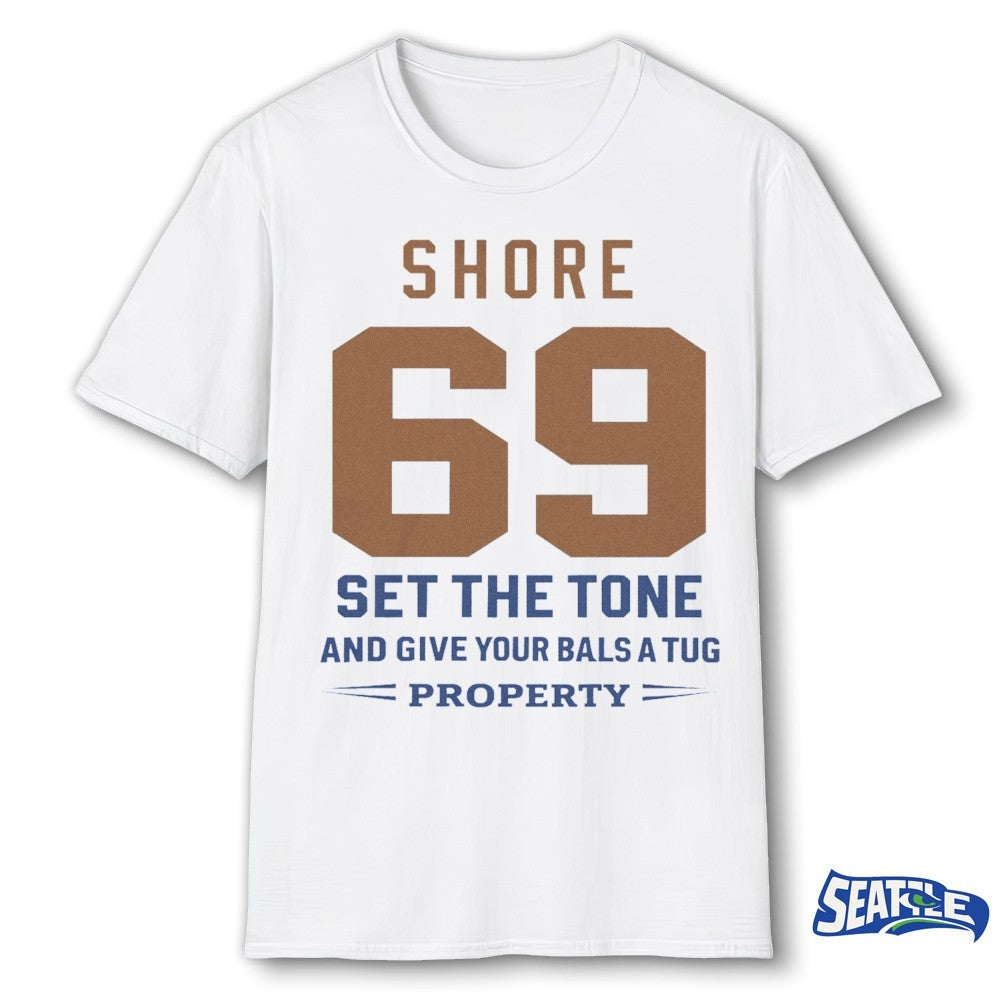 Shore 69 Set The Tone And Give Your Balls Tug Property shirt